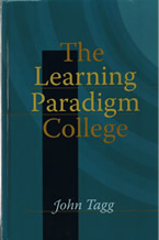 The Learning Paradigm College (Anker, 2003) by John Tagg
