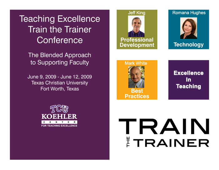 Teaching Excellence Train the Trainer Conference: The blended approach to supporting faculty. June 0, 2009-June 12, 2009